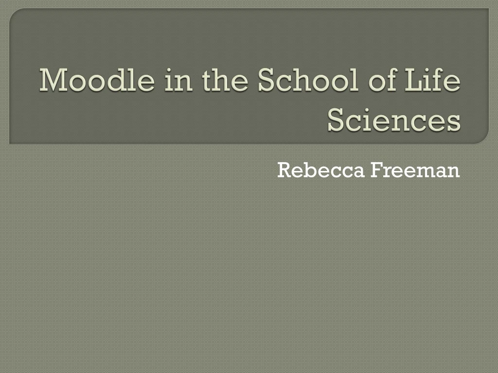 moodle in the school of life sciences
