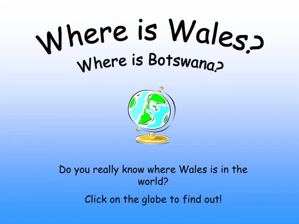 Where is Wales?