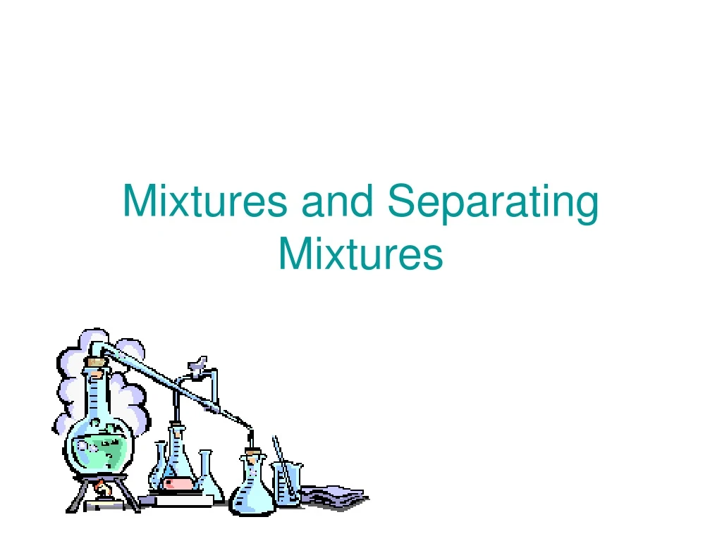 mixtures and separating mixtures