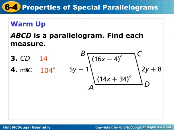 Warm Up ABCD is a parallelogram. Find each measure. 3. CD 4. m  C