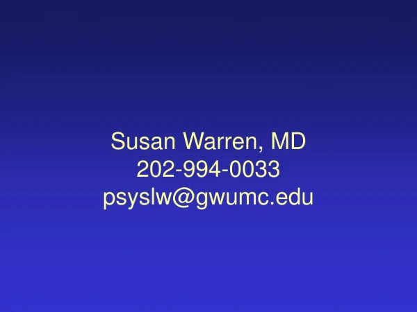Susan Warren, MD 202-994-0033 psyslw@gwumc