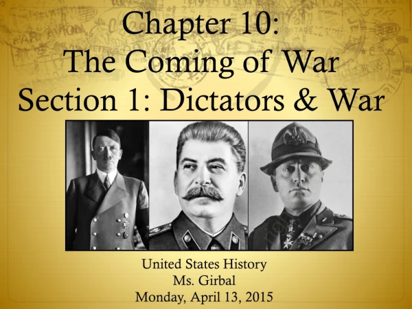 Chapter 10: The Coming of War Section 1: Dictators &amp; War
