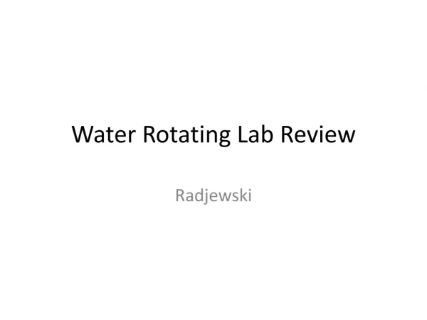 Water Rotating Lab Review