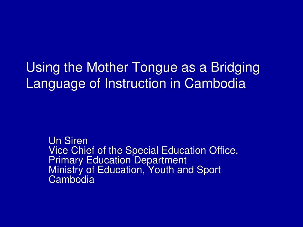 using the mother tongue as a bridging language of instruction in cambodia