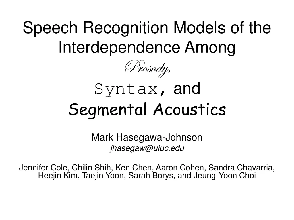 speech recognition models of the interdependence among prosody syntax and segmental acoustics