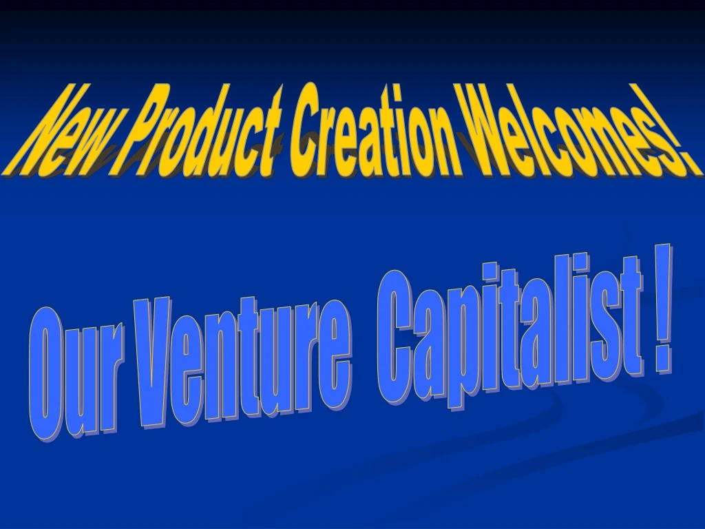 new product creation welcomes