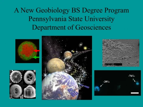 A New Geobiology BS Degree Program Pennsylvania State University Department of Geosciences