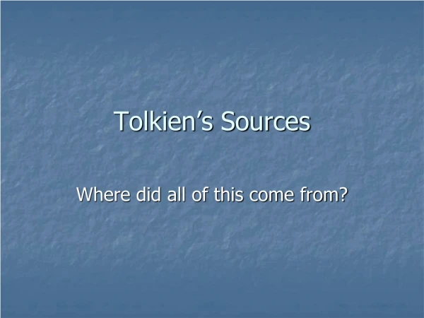 Tolkien’s Sources