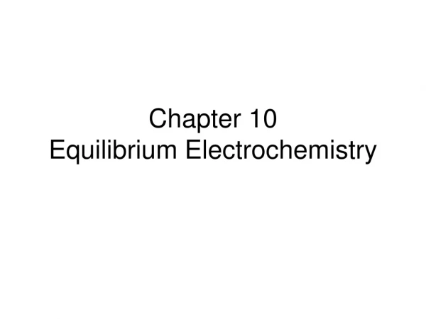 Chapter 10 Equilibrium Electrochemistry