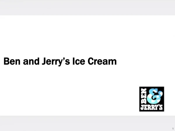 Ben and Jerry ’ s Ice Cream