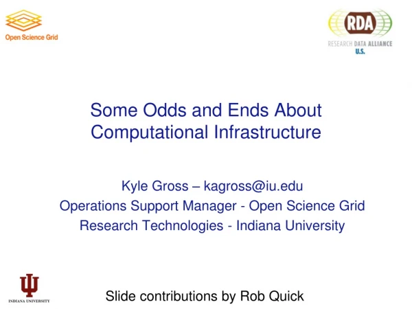 Some Odds and Ends About Computational Infrastructure