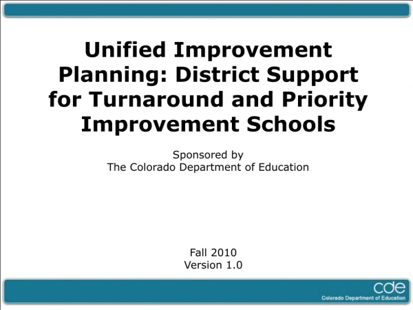 Unified Improvement Planning: District Support for Turnaround and Priority Improvement Schools