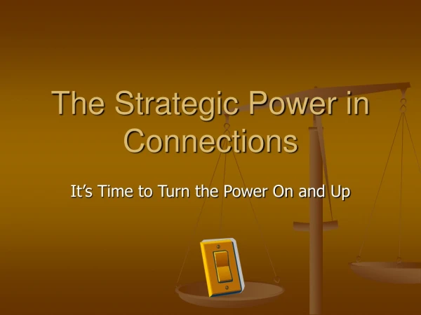 The Strategic Power in Connections