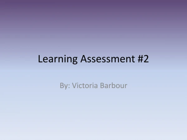 Learning Assessment #2