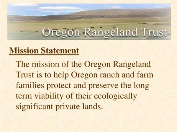 Frank J. O’Leary Executive Director of the Oregon Rangeland Trust A little history about myself: