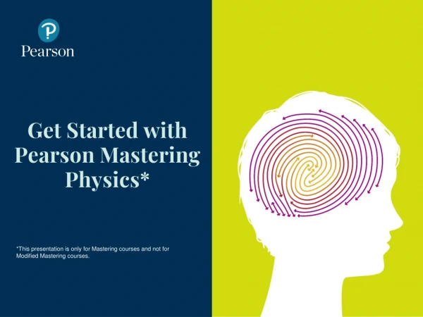 Get Started with Pearson Mastering Physics*