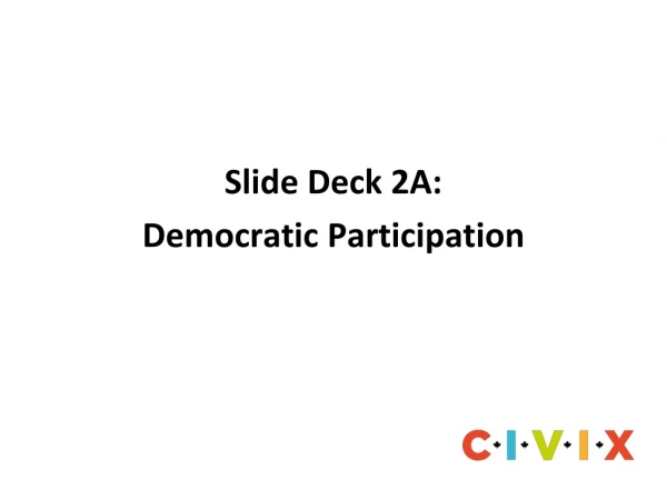 Slide Deck 2A: Democratic Participation