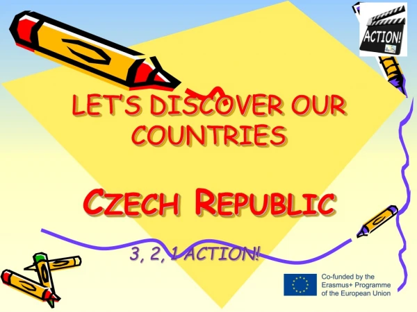 LET’S DISCOVER OUR COUNTRIES Czech Republic