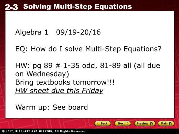 Algebra 1 09/19-20/16 EQ: How do I solve Multi-Step Equations?