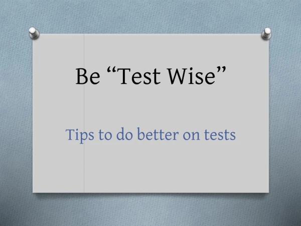 Be “Test Wise”