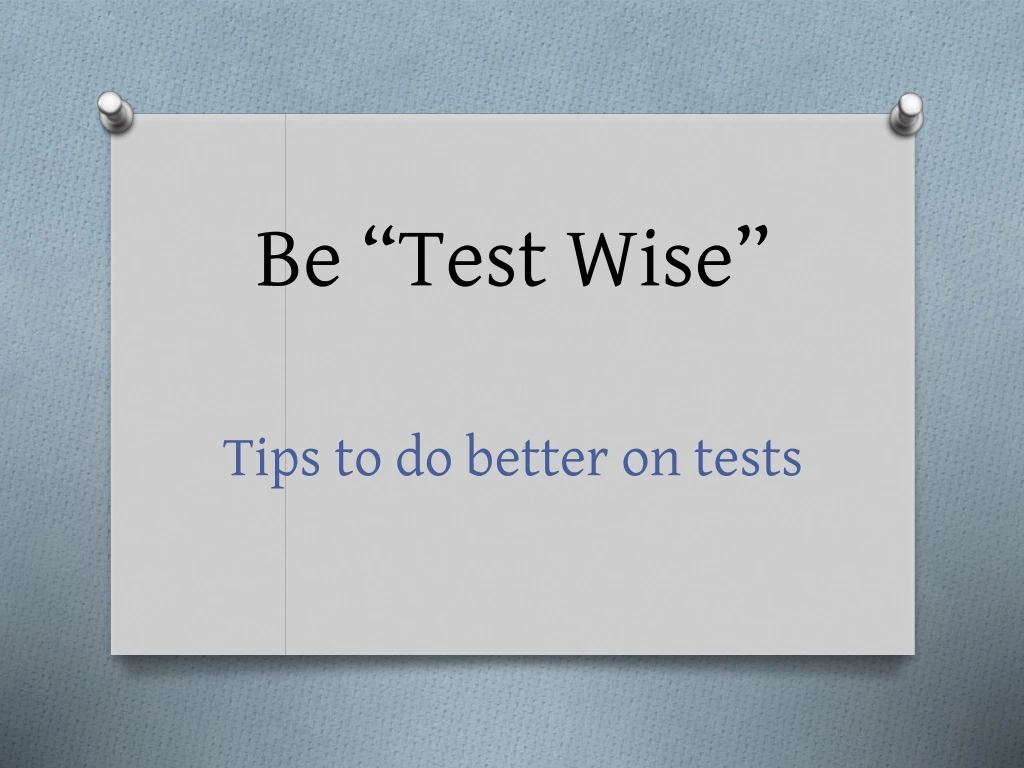 be test wise