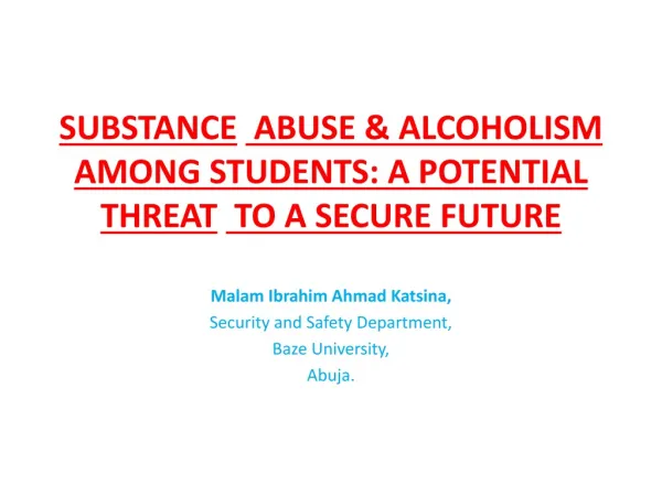 SUBSTANCE ABUSE &amp; ALCOHOLISM AMONG STUDENTS : A POTENTIAL THREAT TO A SECURE FUTURE