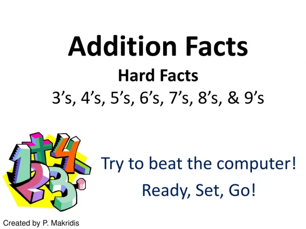 Addition Facts Hard Facts 3’s, 4’s, 5’s, 6’s, 7’s, 8’s, &amp; 9’s