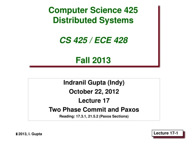 Computer Science 425 Distributed Systems CS 425 / ECE 428 Fall 2013