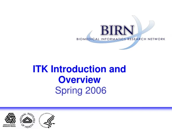 ITK Introduction and Overview Spring 2006