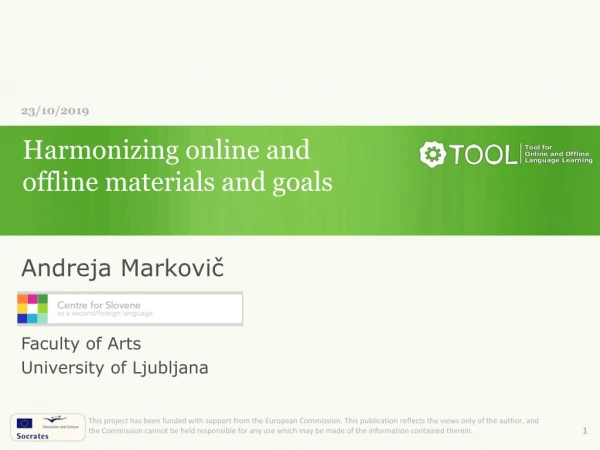 Harmonizing online and offline materials and goals