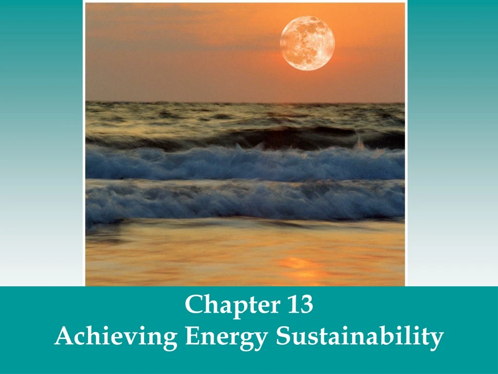 chapter 13 achieving energy sustainability