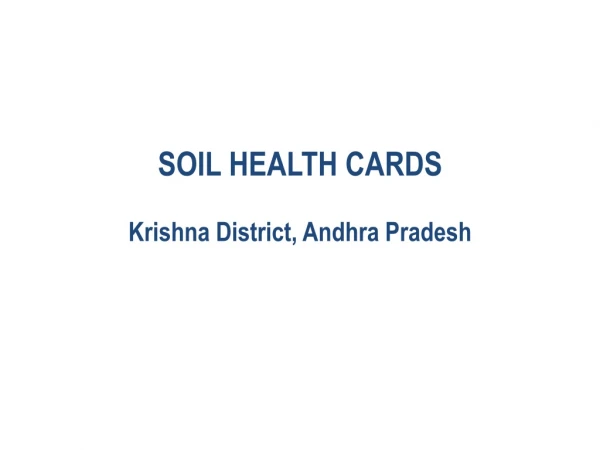 SOIL HEALTH CARDS Krishna District, Andhra Pradesh