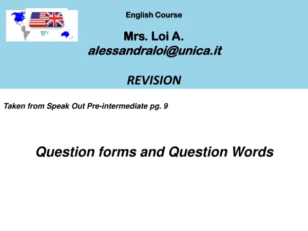 English Course Mrs. Loi A. alessandraloi@unica.it REVISION