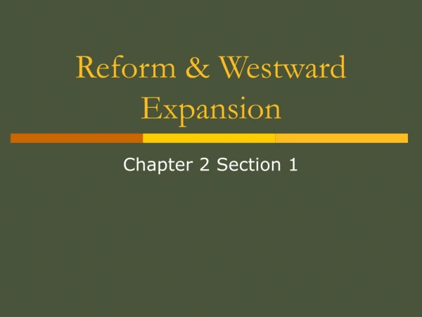 Reform &amp; Westward Expansion