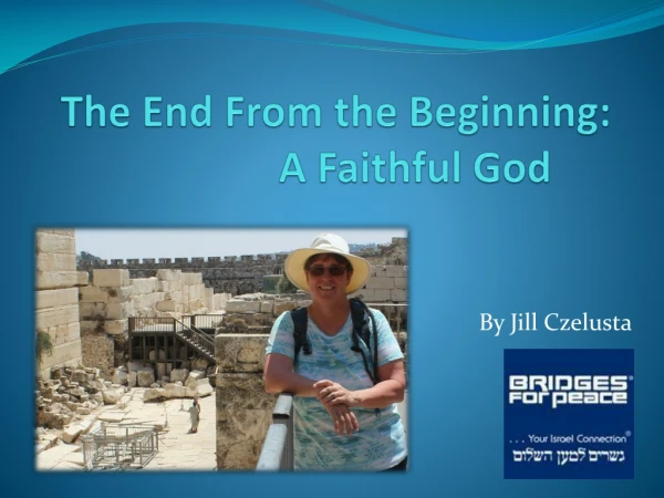 The End From the Beginning: A Faithful God