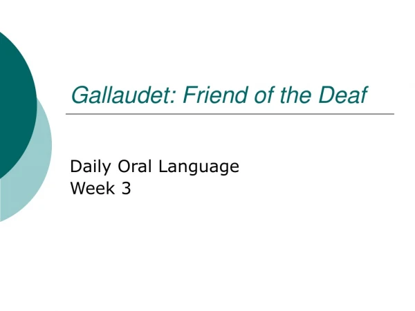 Gallaudet: Friend of the Deaf