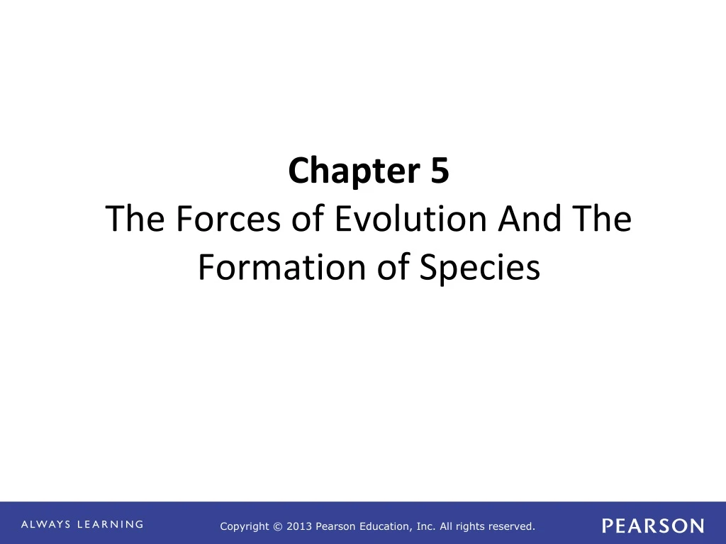 chapter 5 the forces of evolution and the formation of species