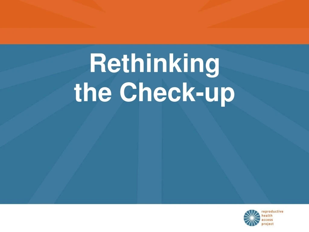 rethinking the check up