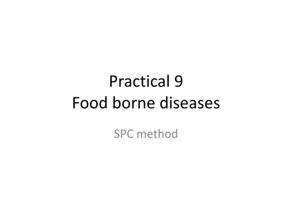 Practical 9 Food borne diseases