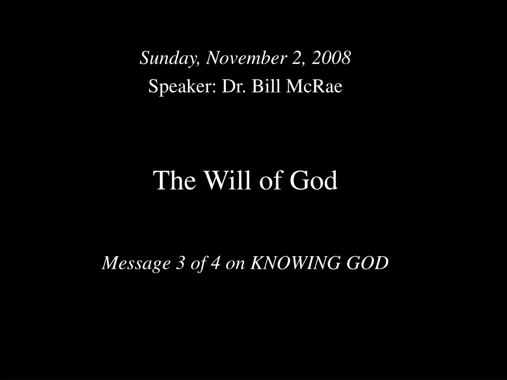the will of god message 3 of 4 on knowing god