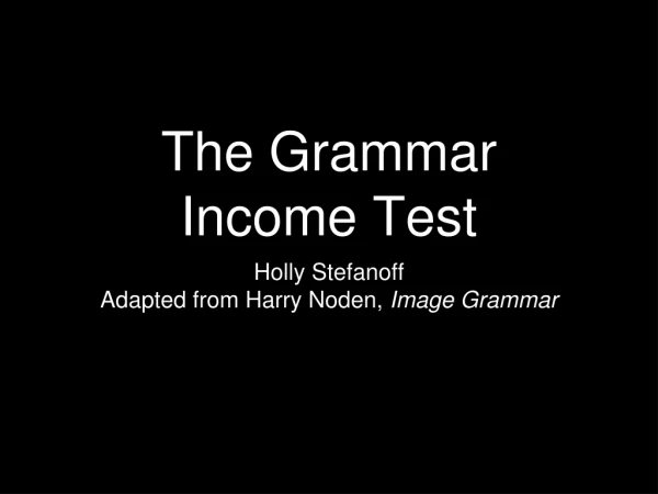 The Grammar Income Test