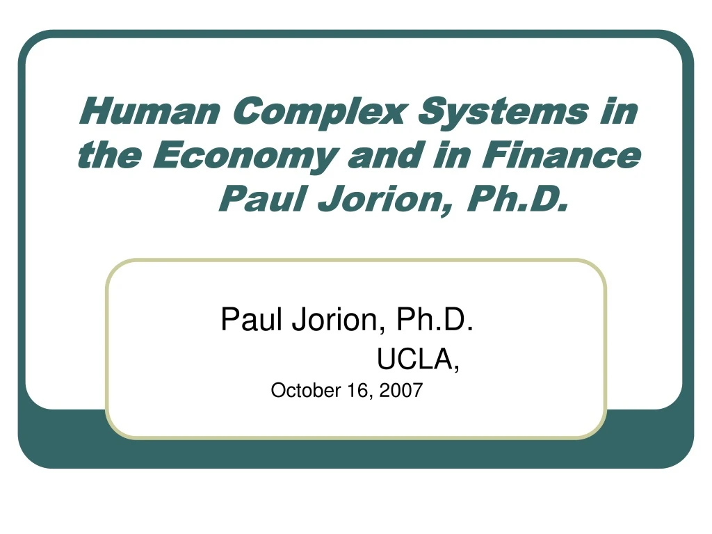 human complex systems in the economy and in finance paul jorion ph d