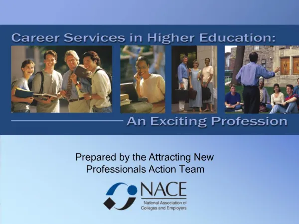 Prepared by the Attracting New Professionals Action Team