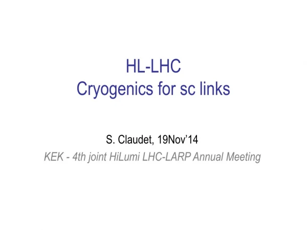 HL-LHC Cryogenics for sc links