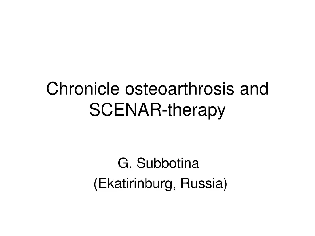 chronicle osteoarthrosis and scenar therapy