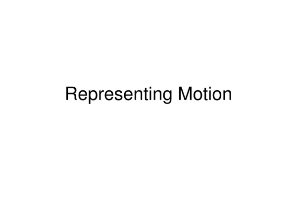 Representing Motion