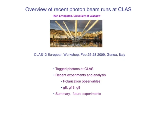 Overview of recent photon beam runs at CLAS