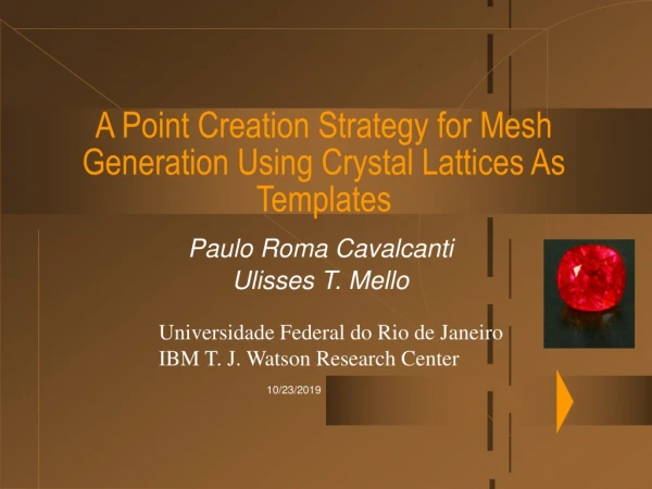 A Point Creation Strategy for Mesh Generation Using Crystal Lattices As Templates