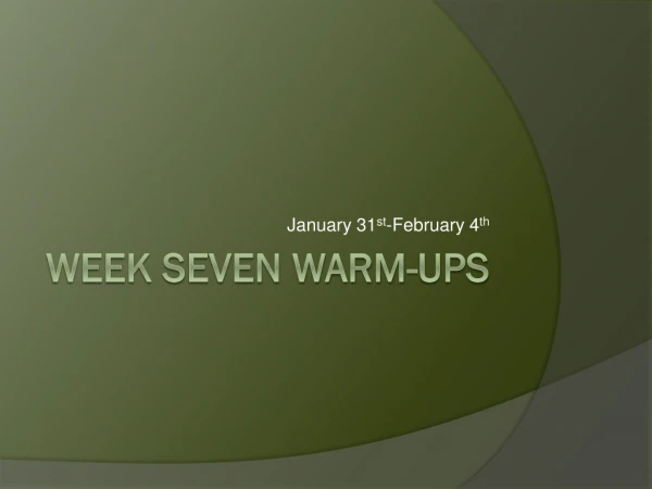 Week Seven Warm-ups