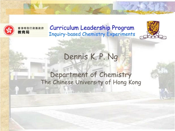 Dennis K. P. Ng Department of Chemistry The Chinese University of Hong Kong